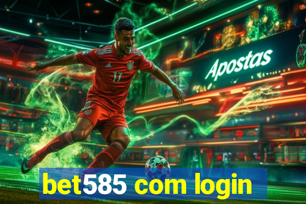 bet585 com login